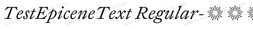 TestEpiceneText Regular字体转换